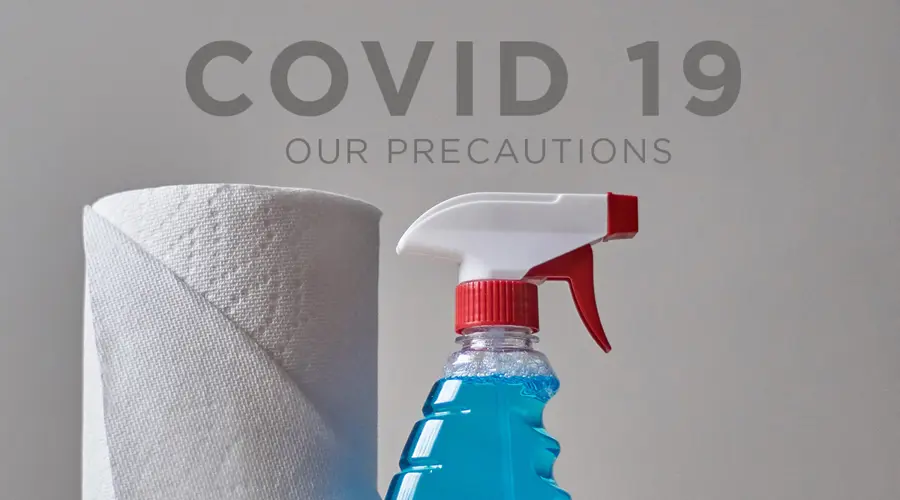 Our COVID 19 Precautions